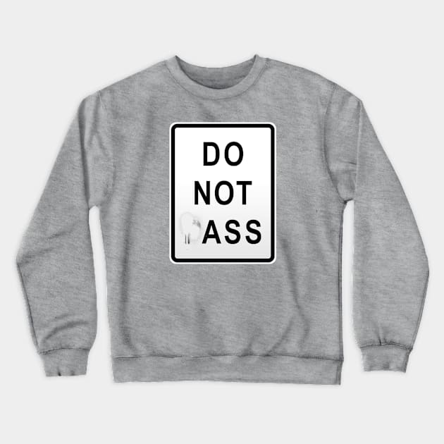 Do Not pAss Crewneck Sweatshirt by doomthreads